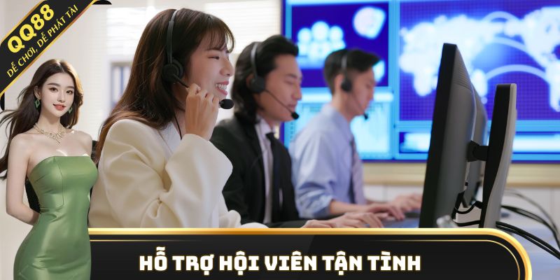 Hỗ trợ hội viên tận tình